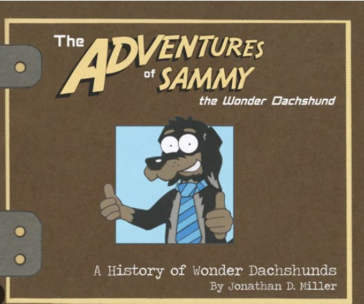 The Adventures of Sammy The Wonder Dachshund A History of Wonder Dachshunds