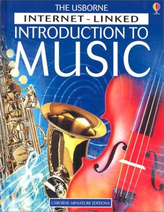 The Usborne Internet-Link Introduction to Music