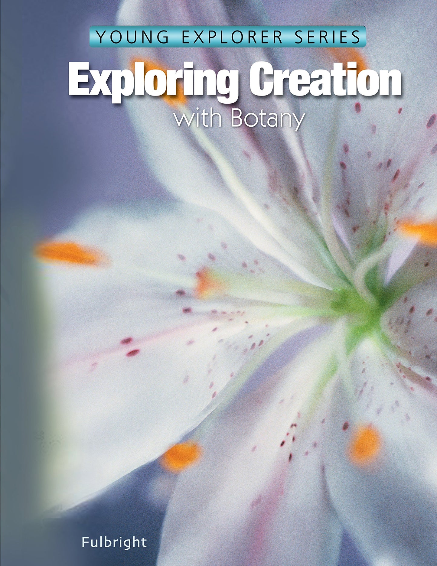 Exploring Creation with Botany