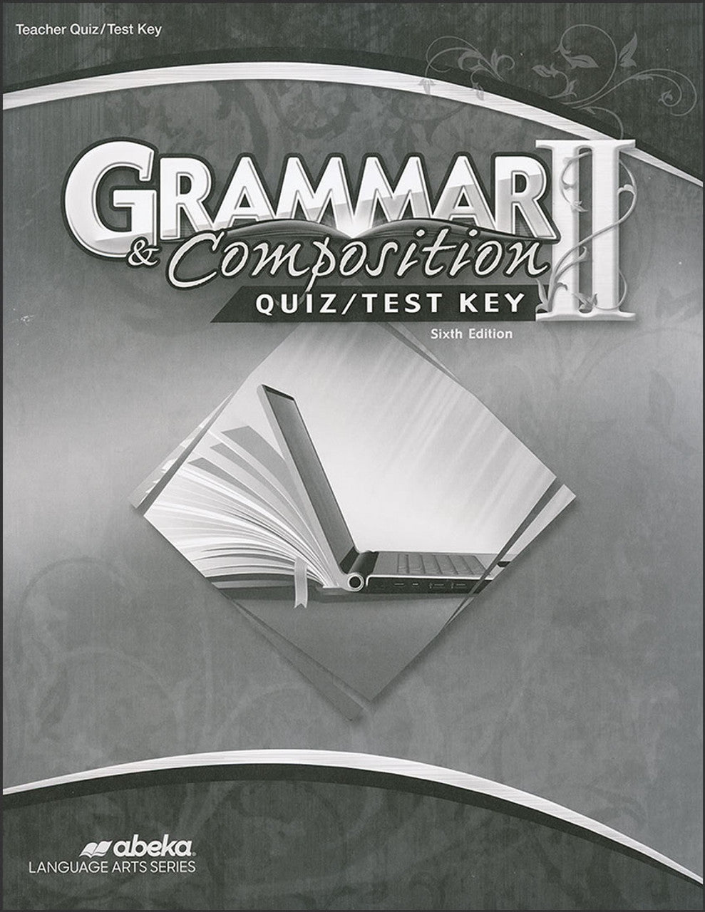 Grammar & Composition 2 Teacher Quiz/Test Key 6th Edition