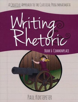 Writing & Rhetoric Book 6: Commonplace
