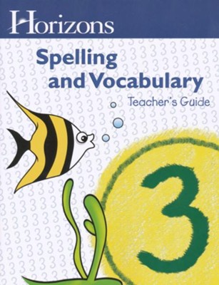 Horizons Spelling and Vocabulary Teacher's Guide 3