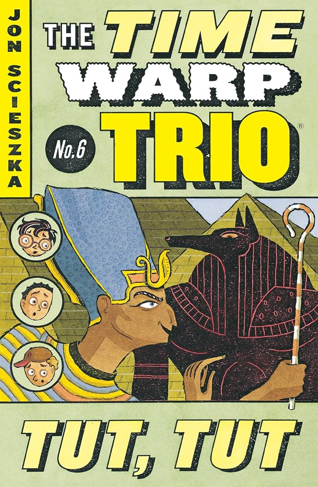 The Time Warp Trio 6 Tut, Tut