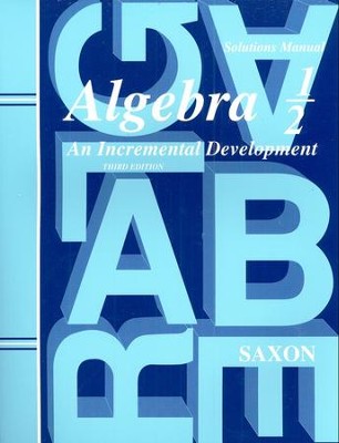 Saxon Algebra 1/2 Solutions Manual 3rd Edition