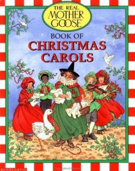 The Real Mother Goose Book of Christmas Carols