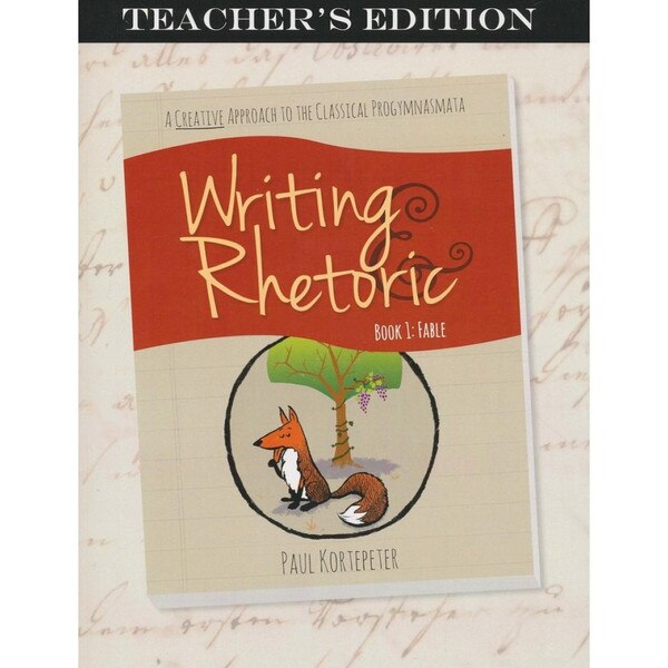 Writing & Rhetoric Book 1: Fable Teacher's Edition