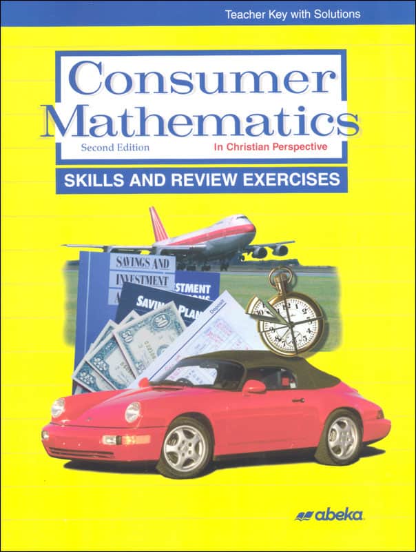 Abeka Consumer Mathematics Skills and Review Exercises Teacher Key with Solution