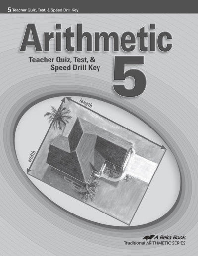 Arithmetic 5 Teacher Quiz, Test, & Speed Drill Key