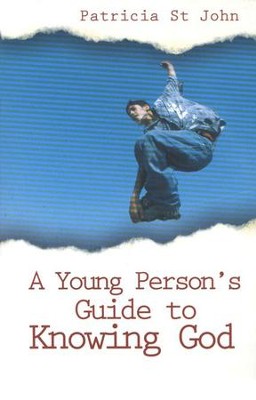 A Young persons guide to knowing God