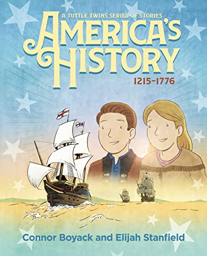 A Tuttle Twins Series of Stories America's History 1215-1776