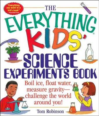 The Everything Kids Science Experiments Book