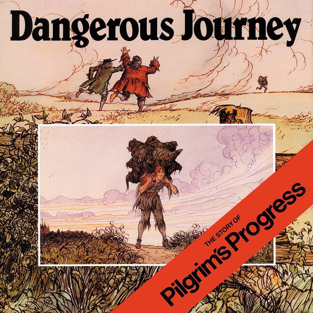 Dangerous Journey The Story of Pilgrim's Progress
