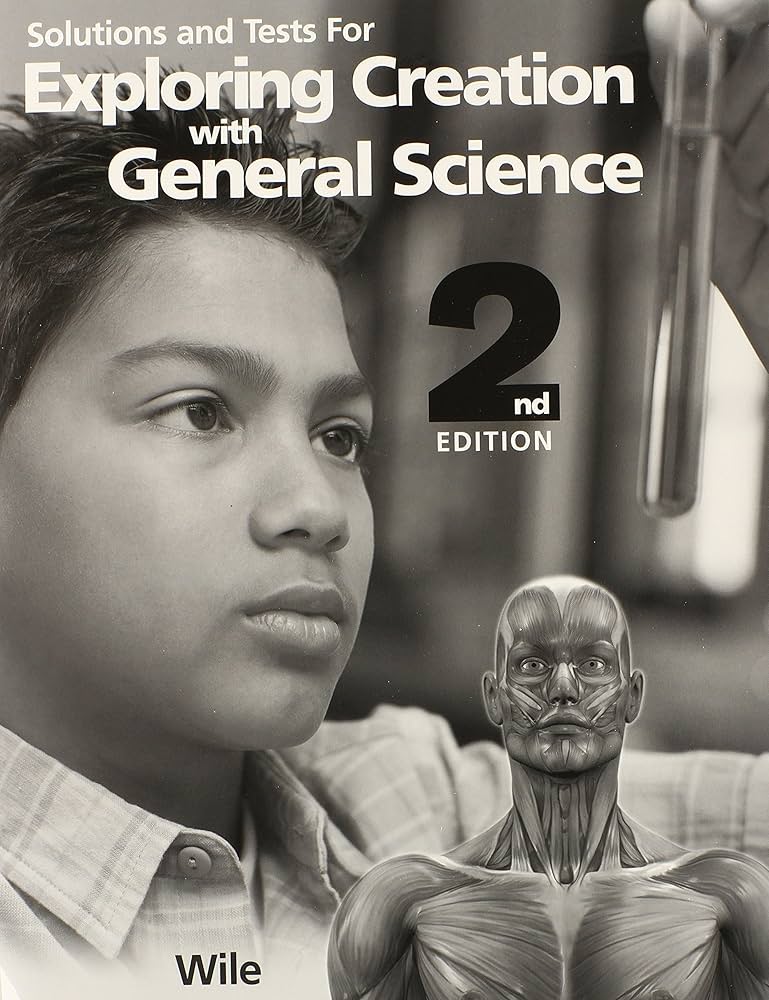 Solutions and Tests for Exploring Creation with General Science 2nd Edition