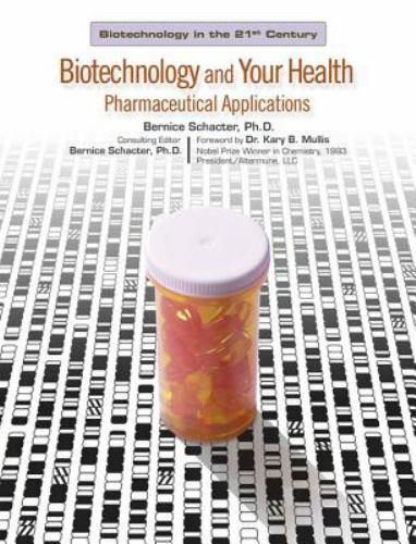 Biotechnology and Your Health Phamaceutical Applications