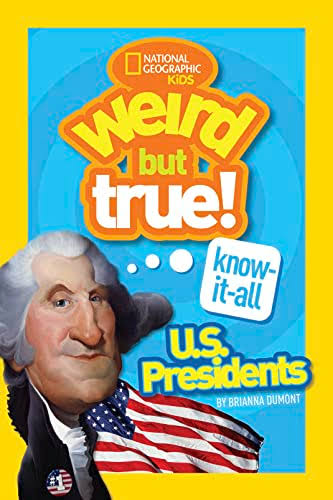 National Geographic Kids Weird but True U.S. Presidents