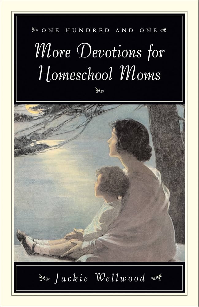 More Devotions for Homesechool Moms