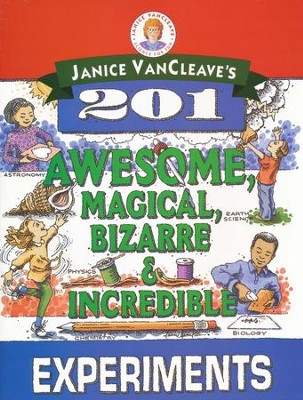 201 Awesome, Magical, Bizarre & Incredible Experiments