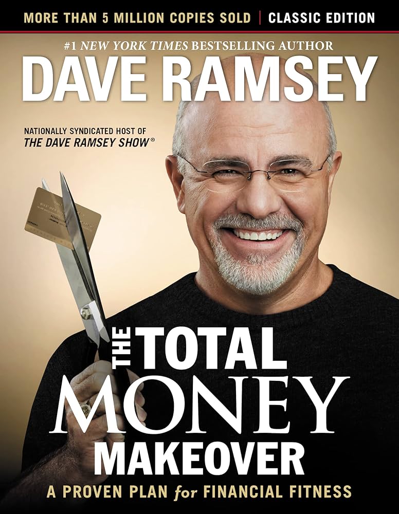 The Total Money Makeover A Proven Plan for Financial Fitness