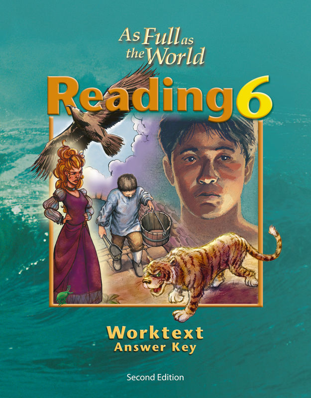 Reading 6 As Full as the World Worktext Answer Key 2nd Ed.