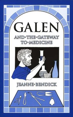 Galen and the Gateway to Medicine