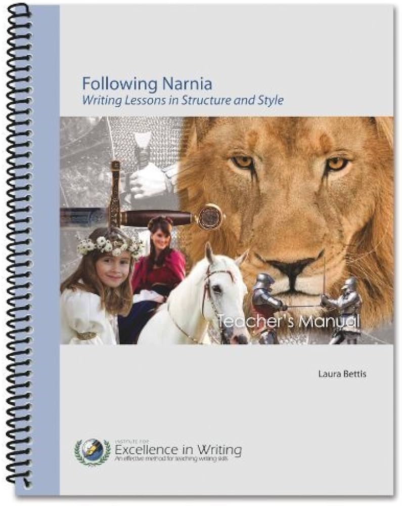 Following Narnia Writing Lessons in Structure and Style Student Book