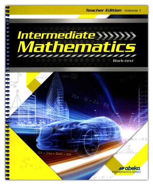 Intermediate Mathematics Work-Text Teacher Edition Volume 1
