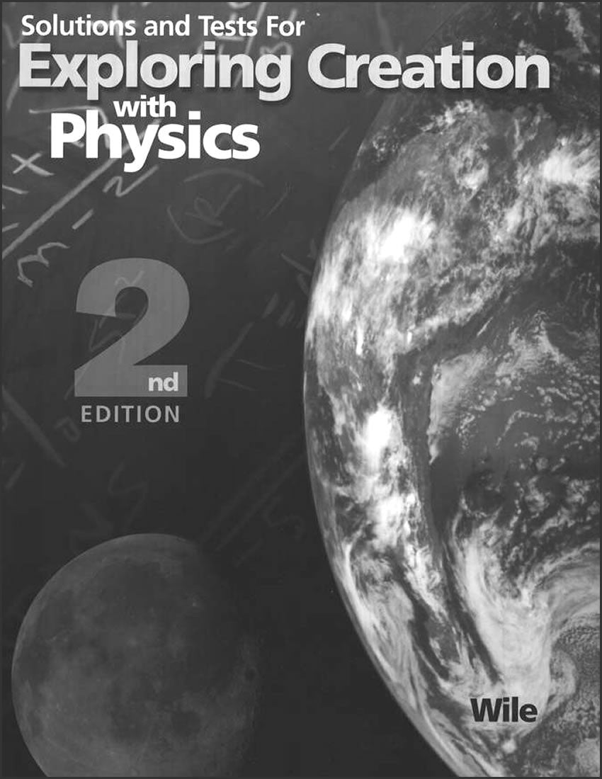 Solutions and Tests for Exploring Creation with Physics, 2nd Edition