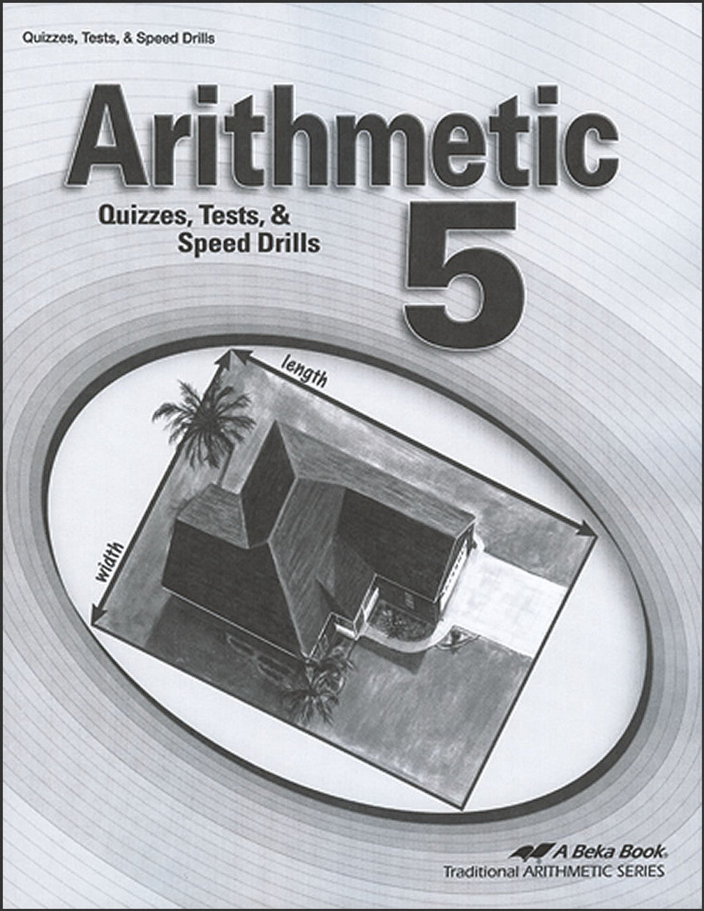 Arithmetic 5 Quizzes, Tests, & Speed Drills