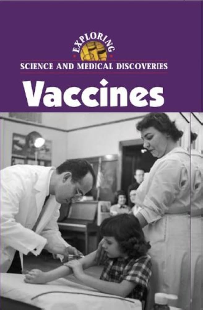 Exploring Science and Medical Discoveries Vaccines