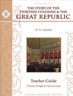 The Story of the Thirteen Colonies and The Great Republic Teacher Guide