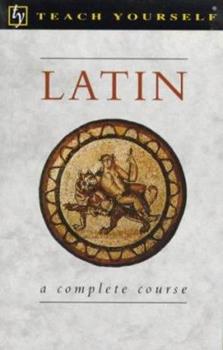 Teach Yourself Latin: a complete course