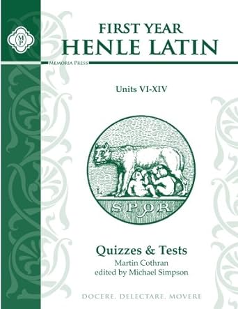 First Year Henle Latin Units VI-XIV Quizzes and Tests
