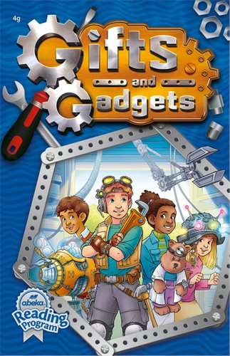 Gifts and Gadgets (Abeka 4th Grade Reader)