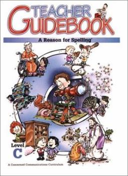 A Reason For Spelling Teacher Guidebook Level C