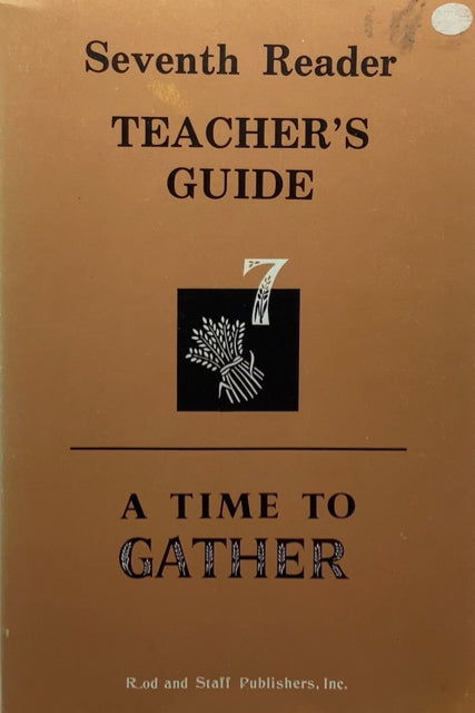 A Time To Gather Seventh Reader Teacher's Guide