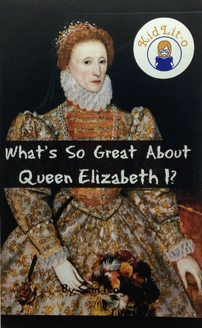 What's So Great About Queen Elizabeth 1?