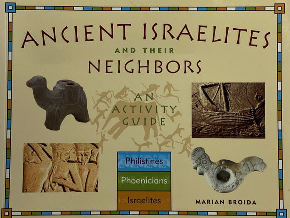 Ancient Israelites and Their Neighbors (An Activity Guide)