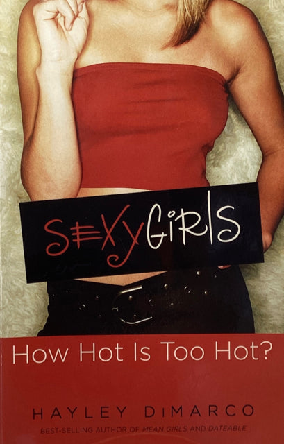 Sexy Girls: How Hot is Too Hot?