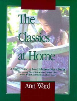 The Classics at Home A study guide to four fabulous story books