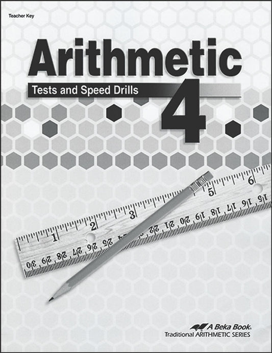 Arithmetic 4 Tests and Speed Drills Teacher Key 4th Ed.