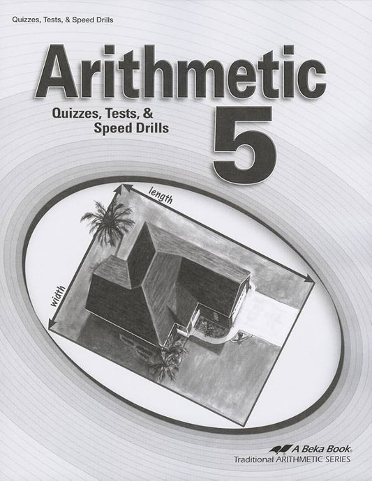 Arithmetic 5 Quizzes, Tests, & Speed Drills