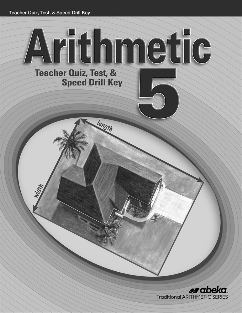 Arithmetic 5 Teacher Quiz, Test, & Speed Drill Key