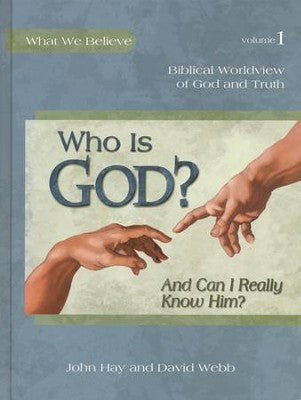 Who Is God? And Can I Really Know Him?