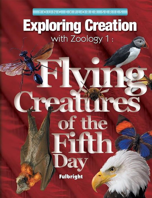 Exploring Creation with Zoology 1: Flying Creatures of the Fifth Day