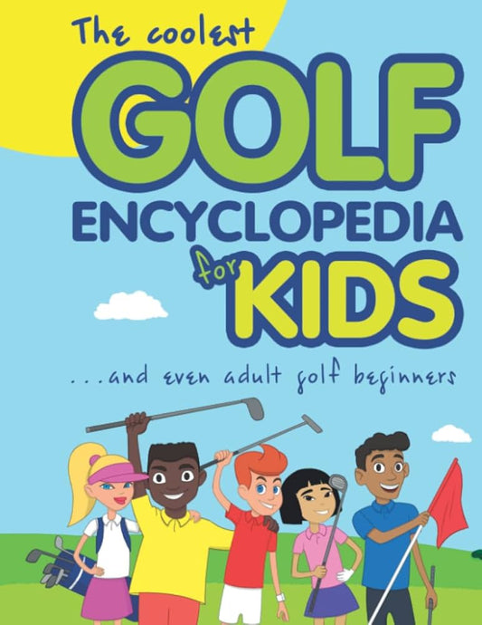 The Coolest Golf Encyclopedia for Kids