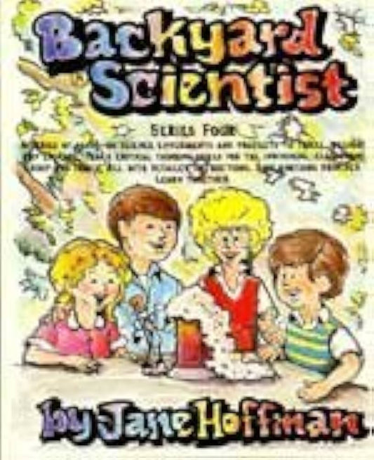Backyard Scientist Series Four