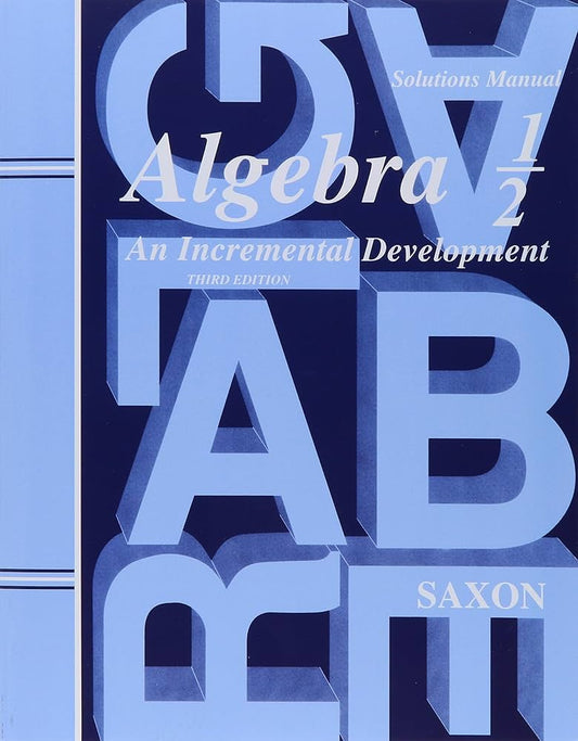 Saxon Algebra 1/2 Solutions Manual, 3rd Edition