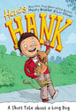 Here's Hank A Short Tale About a Long Dog