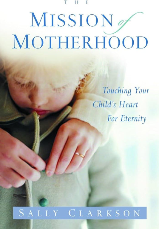 The Mission of Motherhood