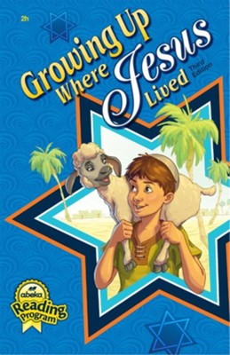 Growing Up Where Jesus Lived 3rd Ed.